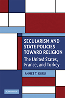 Secularism and State Policies toward Religion: The United States, France, and Turkey.